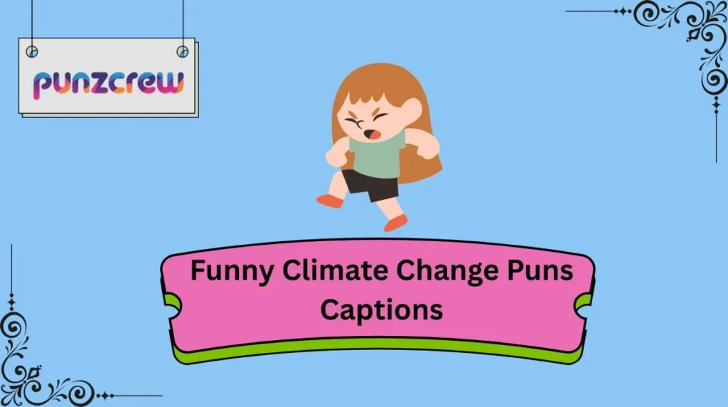 Funny Climate Change Puns Captions