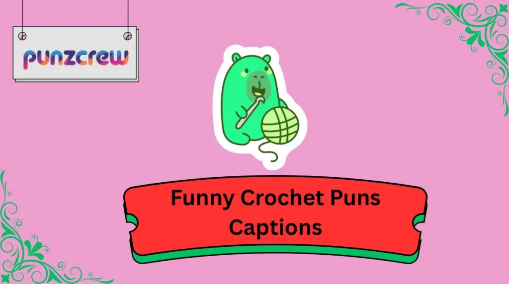 Funny Crochet Puns Captions