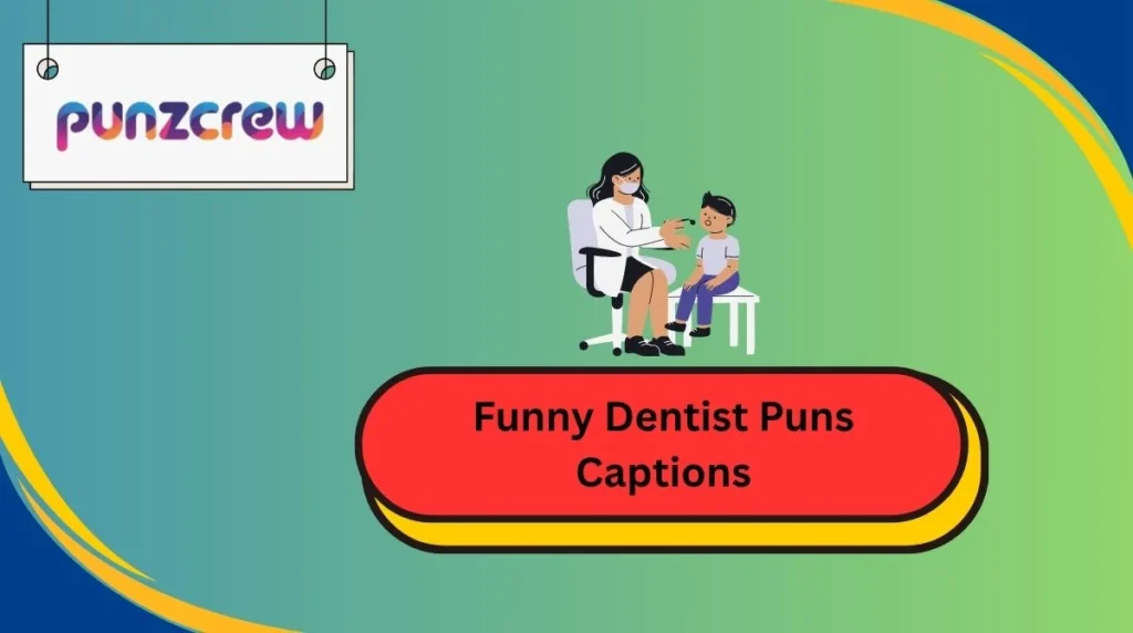Funny Dentist Puns Captions