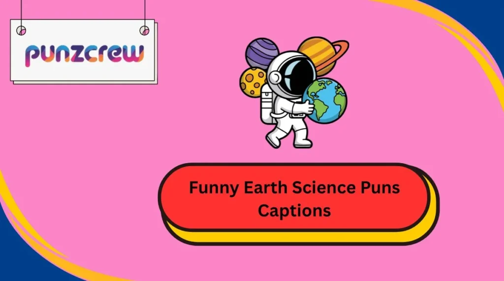 Funny Earth Science Puns Captions