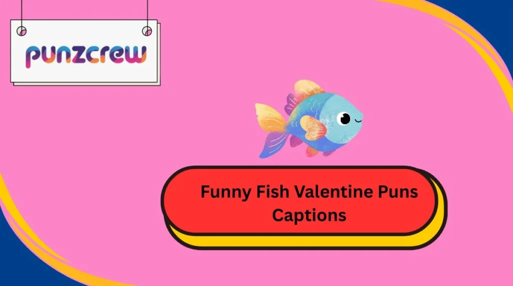 Funny Fish Valentine Puns Captions