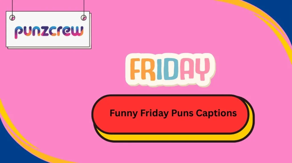 Funny Friday Puns Captions