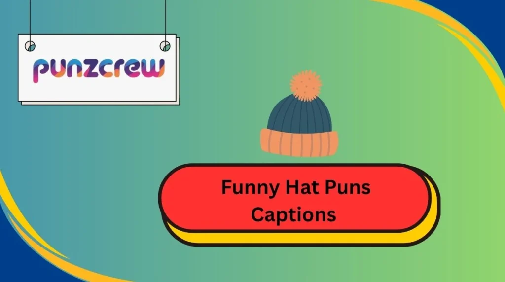 Funny Hat Puns Captions