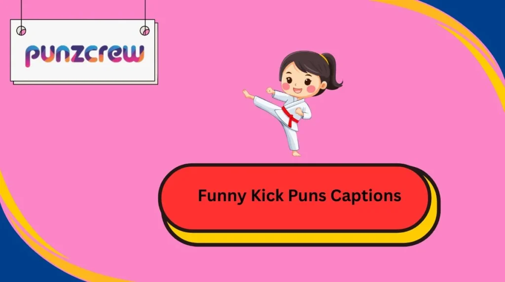 Funny Kick Puns Captions