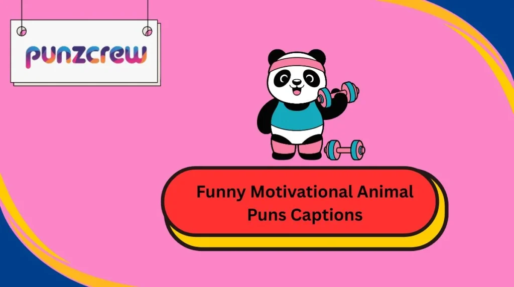 Funny Motivational Animal Puns Captions