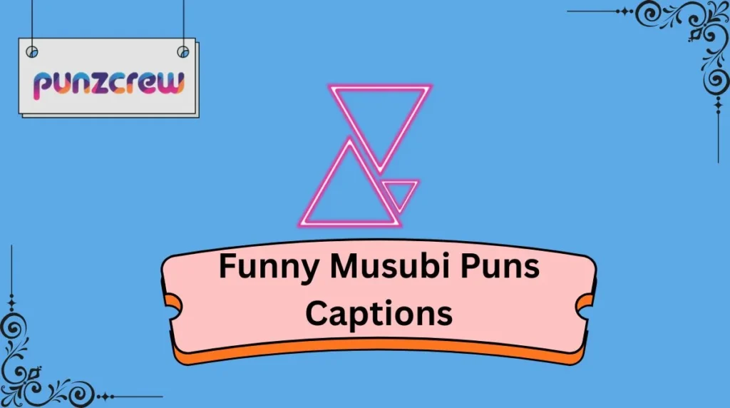 Funny Musubi Puns Captions