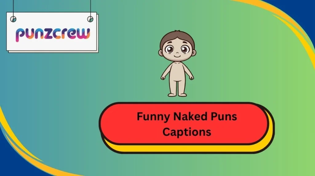 Funny Naked Puns Captions