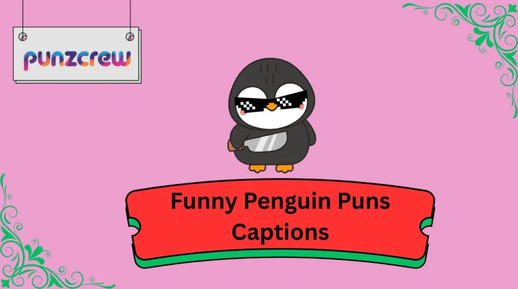 Funny Penguin Puns Captions