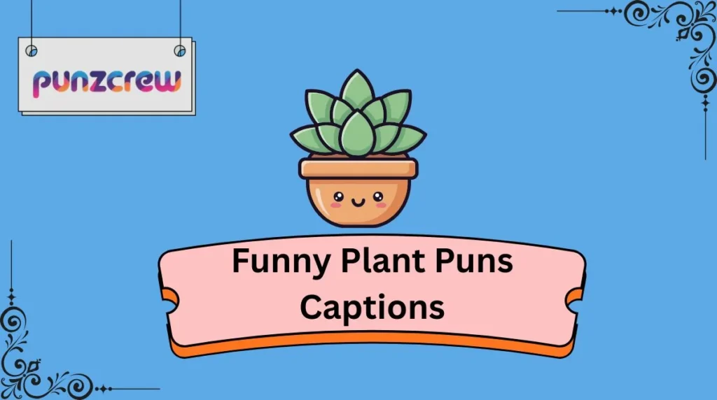 Funny Plant Puns Captions