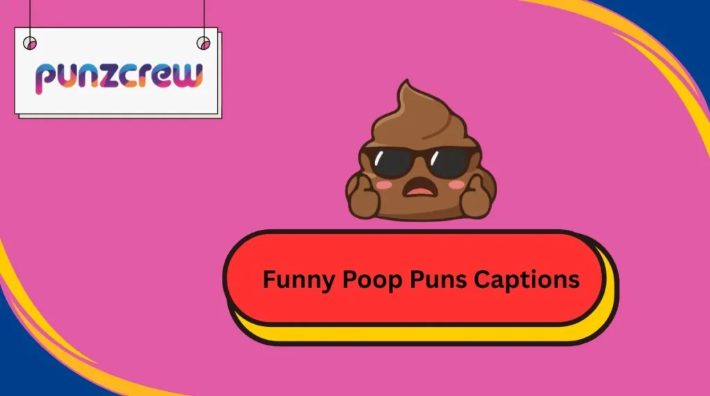 Funny Poop Puns Captions