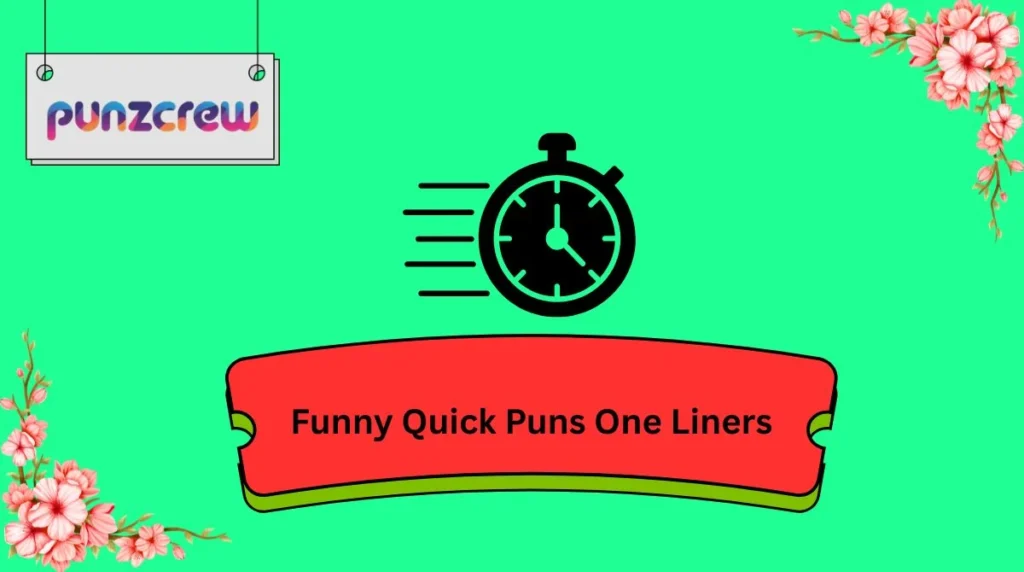 Funny Quick Puns One Liners