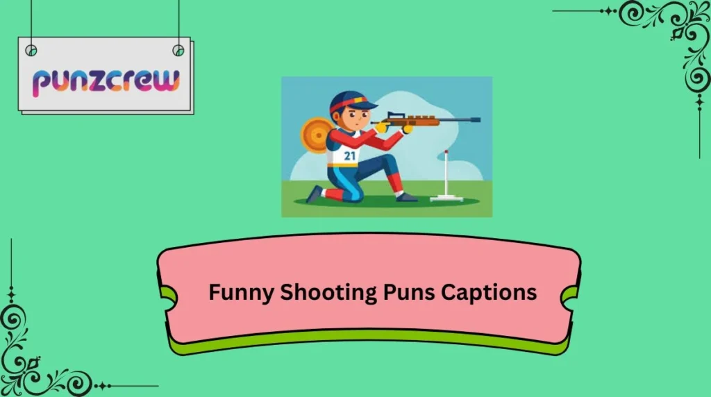 Funny Shooting Puns Captions