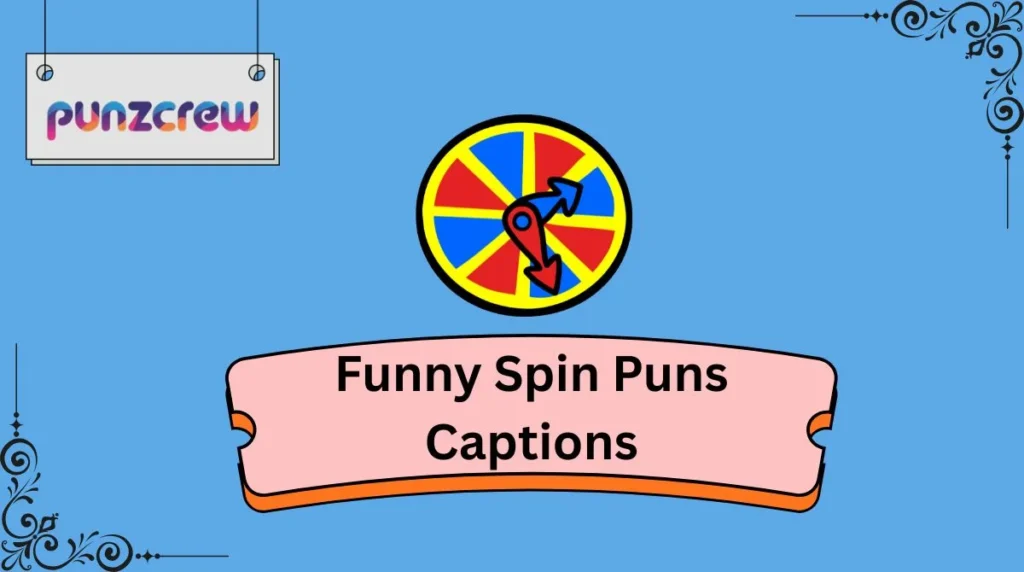 Funny Spin Puns Captions