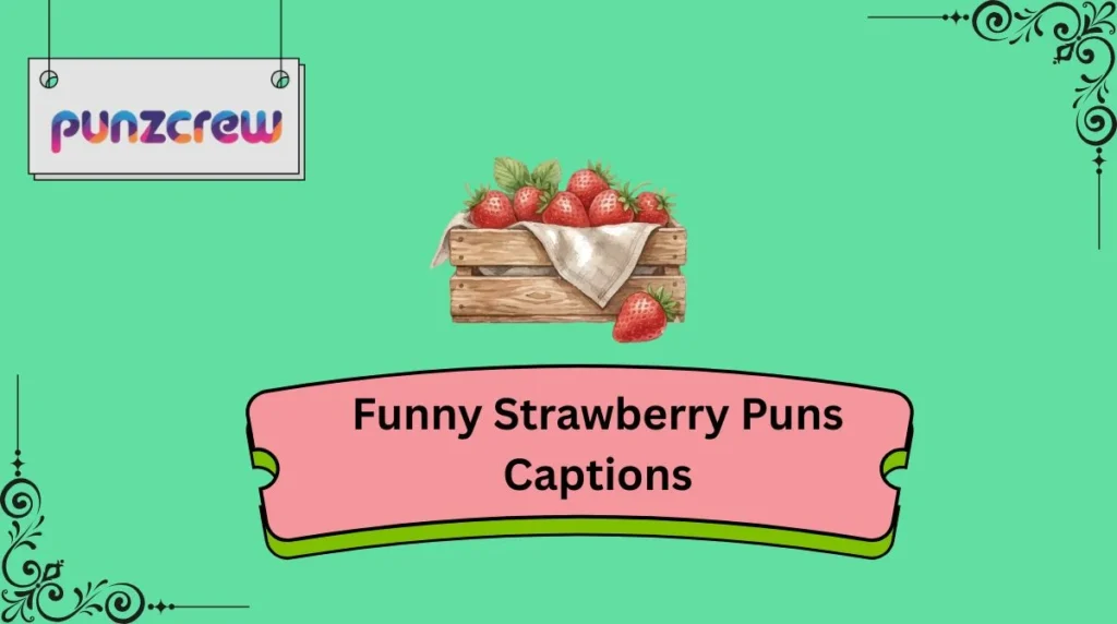 Funny Strawberry Puns Captions