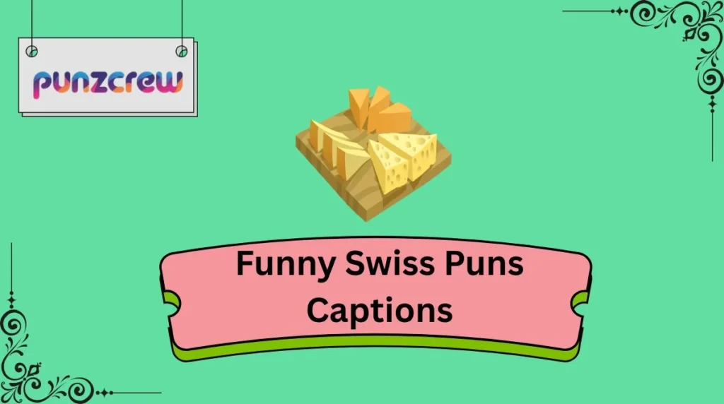 Funny Swiss Puns Captions