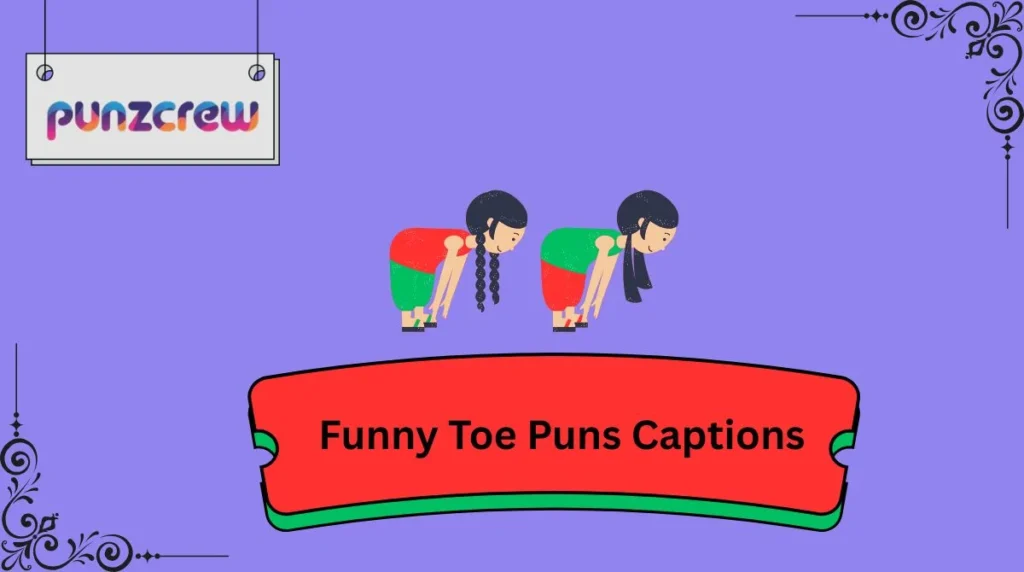 Funny Toe Puns Captions