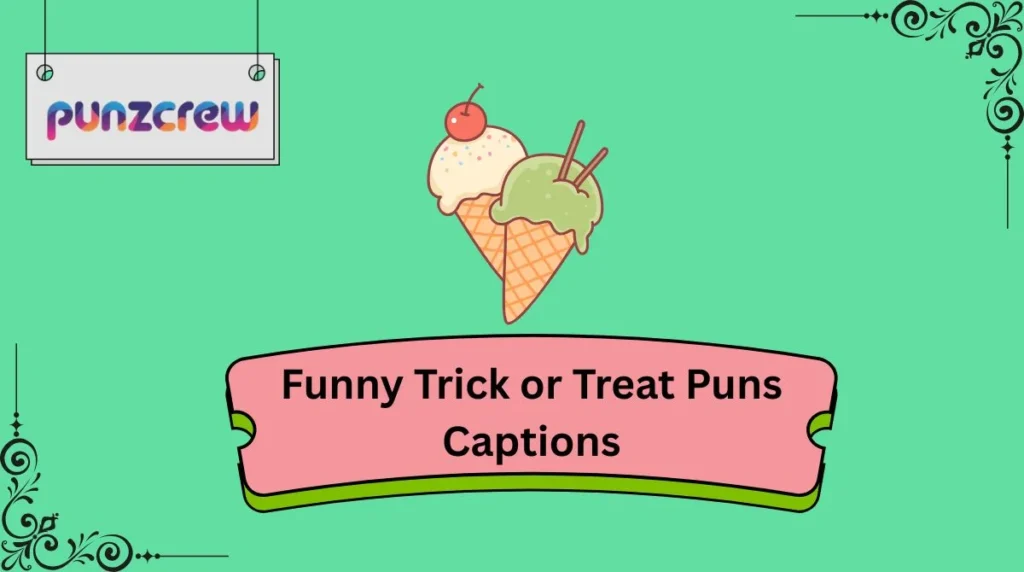 Funny Trick or Treat Puns Captions