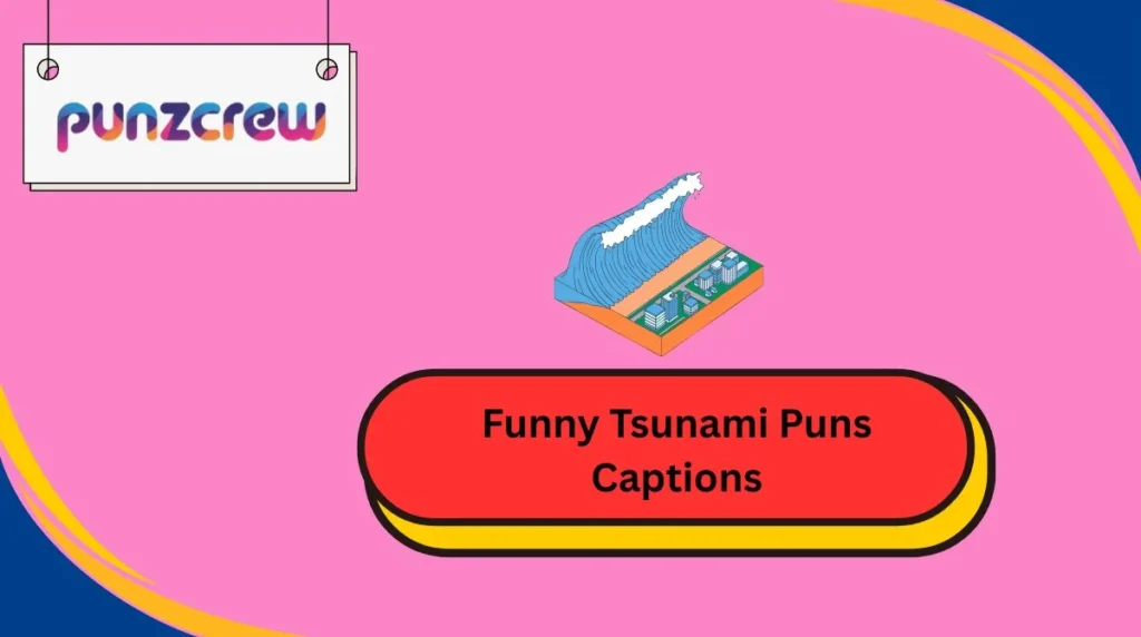 Funny Tsunami Puns Captions