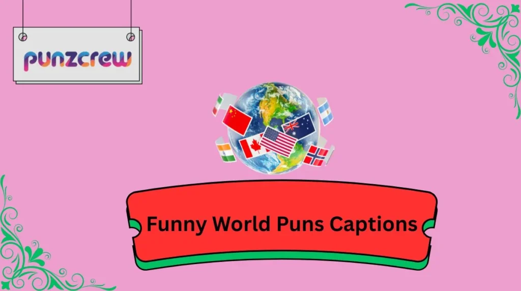 Funny World Puns Captions