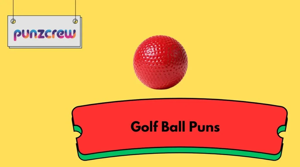 Golf Ball Puns