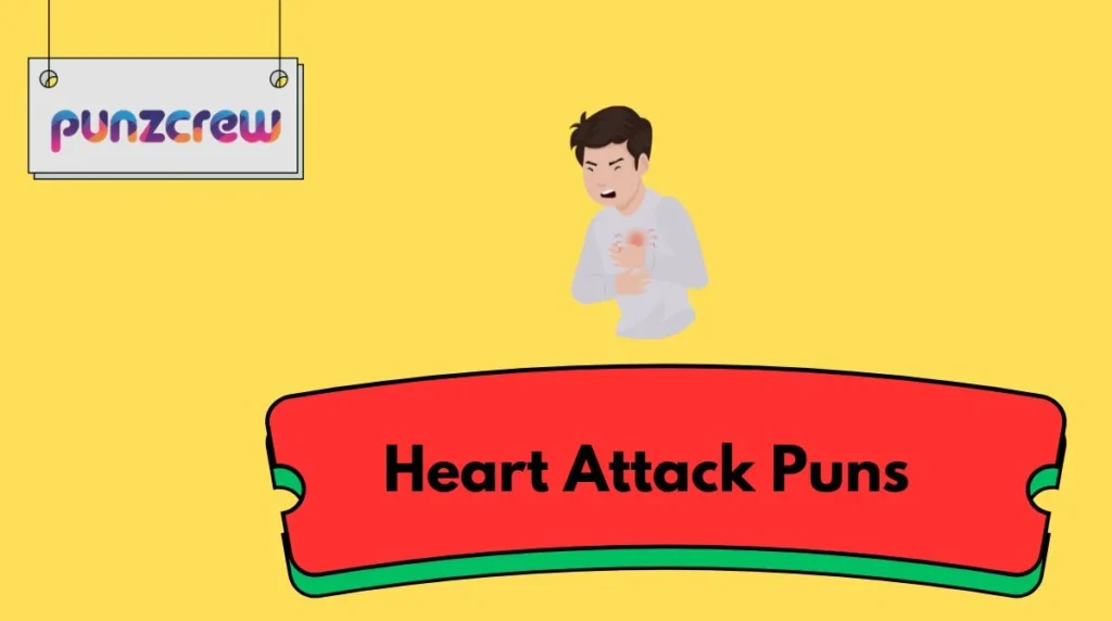 Heart Attack Puns