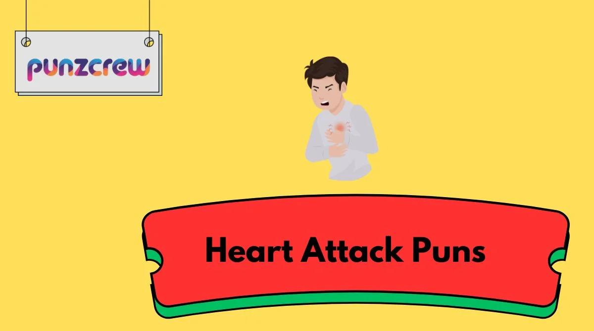 Heart Attack Puns
