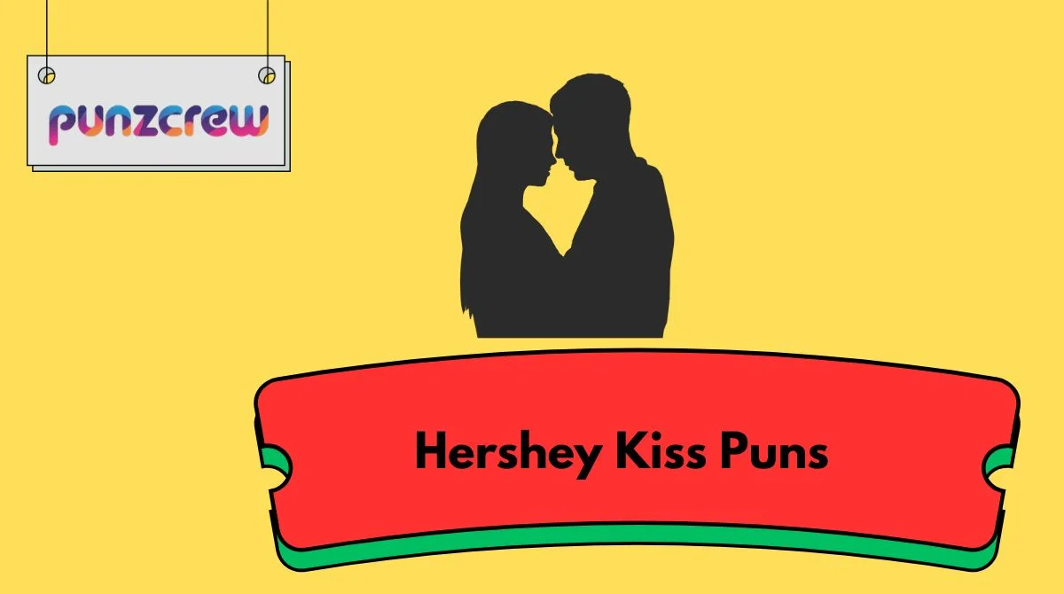 Hershey Kiss Puns