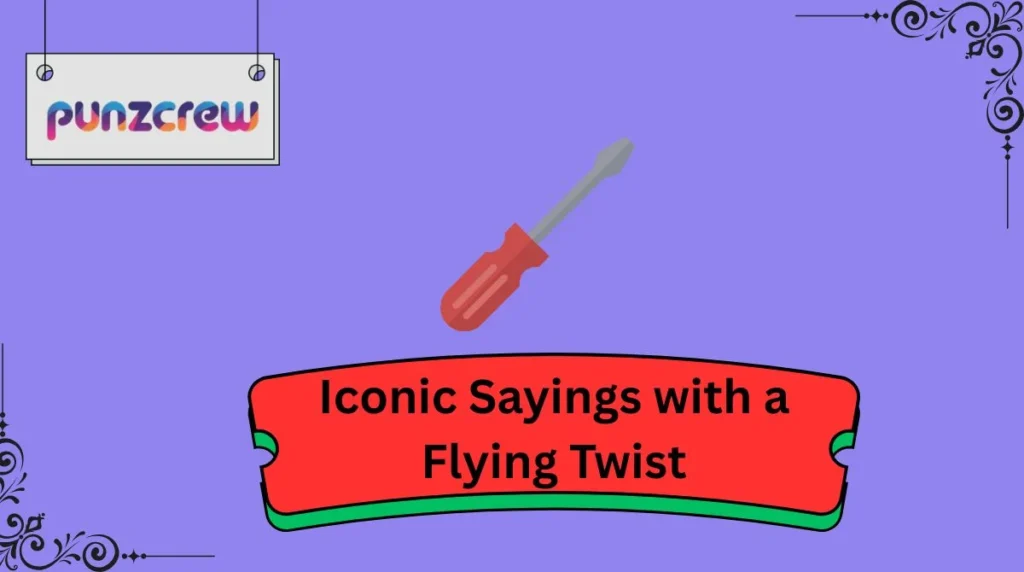 Iconic Sayings with a Flying Twist