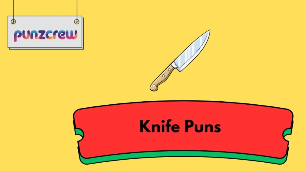 Knife Puns