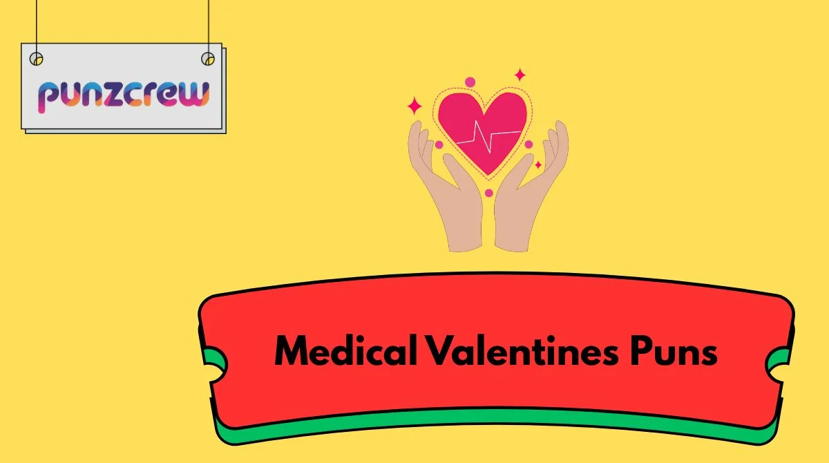 Medical Valentines Puns
