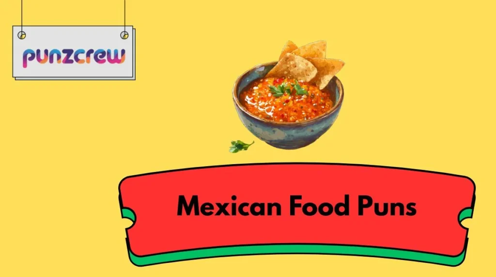 Mexican Food Puns