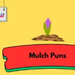 Mulch Puns