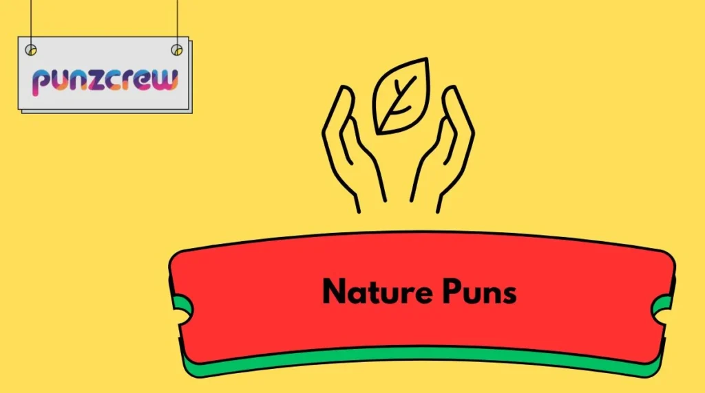 Nature Puns
