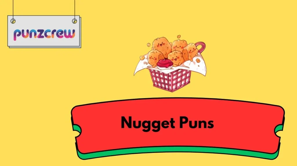 Nugget Puns