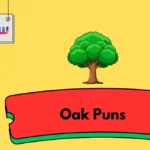 Oak Puns