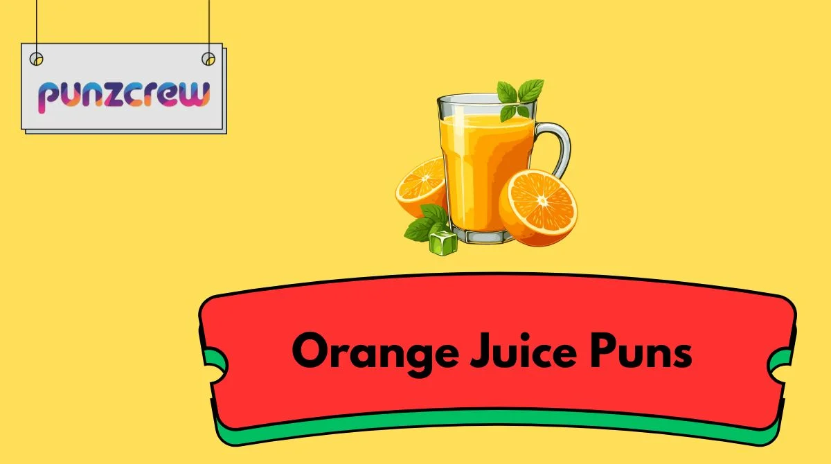 Orange Juice Puns