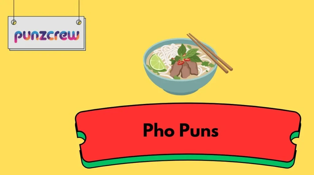 Pho Puns
