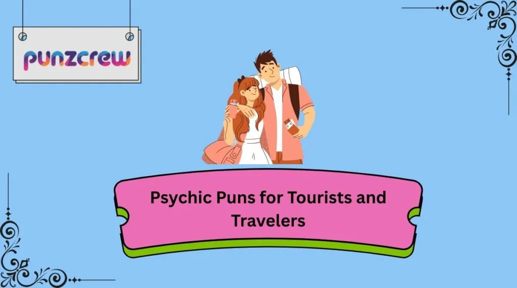 Psychic Puns for Tourists and Travelers