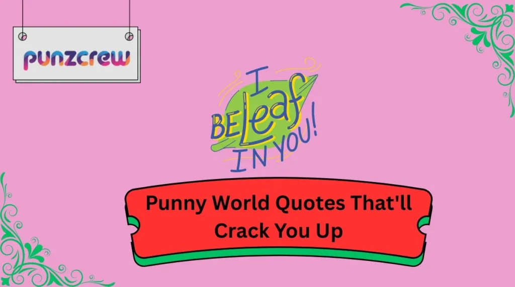 Punny World Quotes That'll Crack You Up