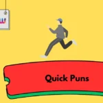 Quick Puns