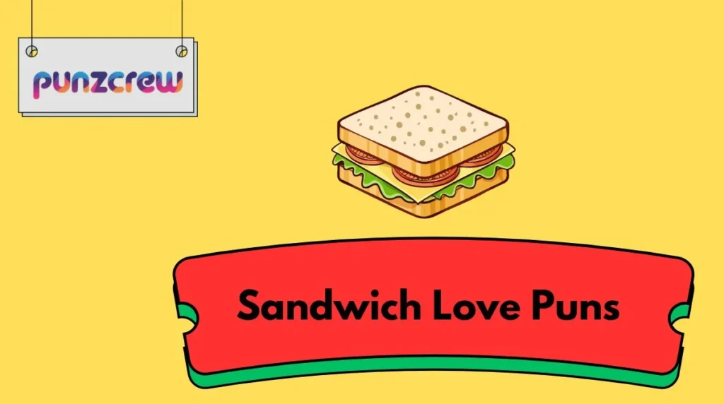 Sandwich Love Puns