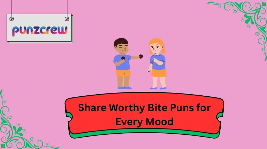 Share Worthy Bite Puns for Every Mood