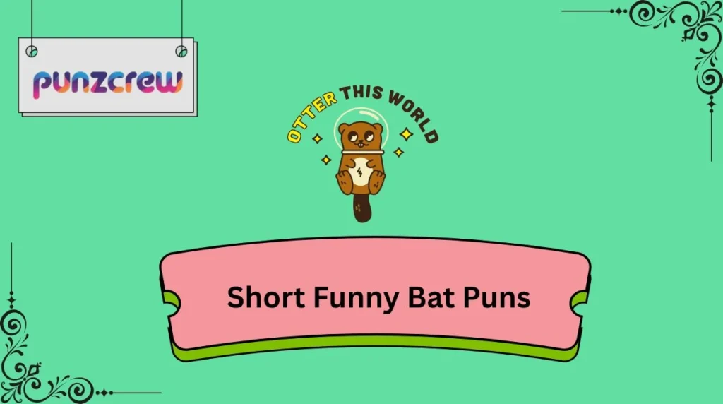 Short Funny Bat Puns