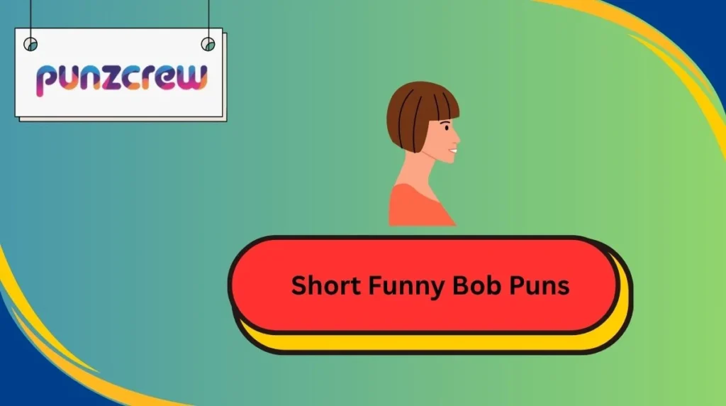 Short Funny Bob Puns