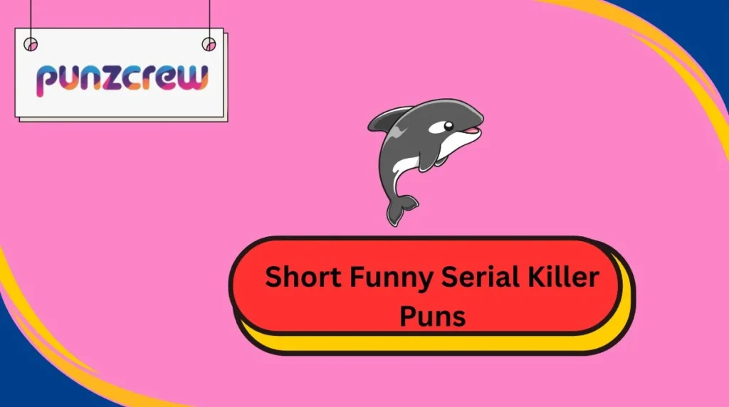 Short Funny Serial Killer Puns