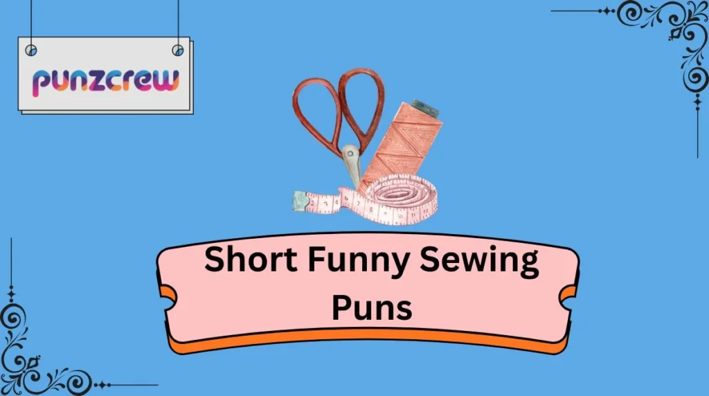 Short Funny Sewing Puns