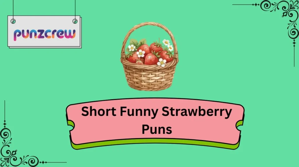 Short Funny Strawberry Puns