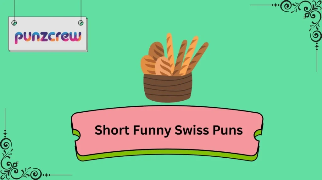 Short Funny Swiss Puns