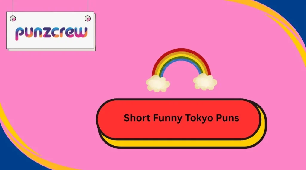 Short Funny Tokyo Puns