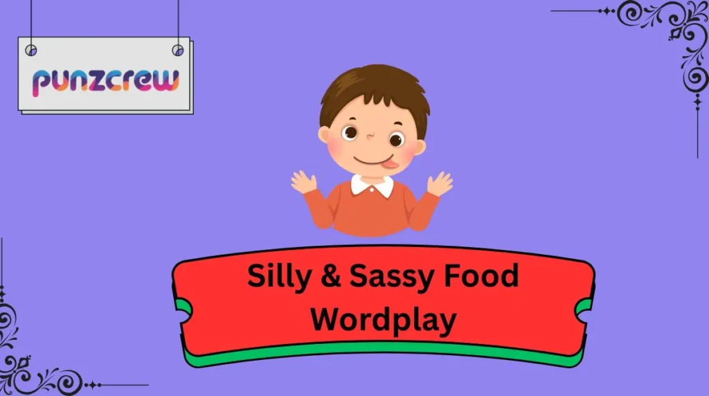Silly & Sassy Food Wordplay